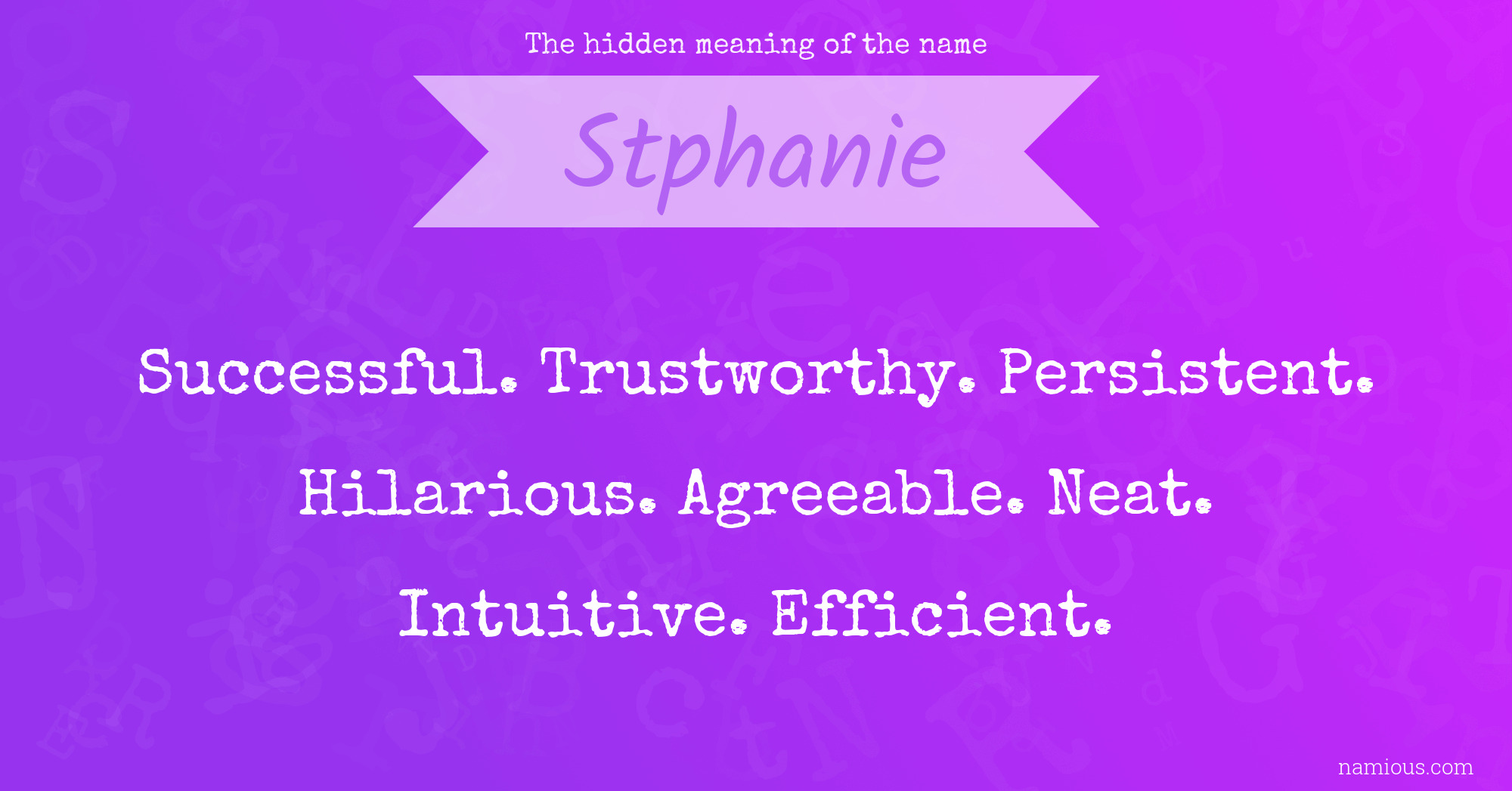 The hidden meaning of the name Stphanie