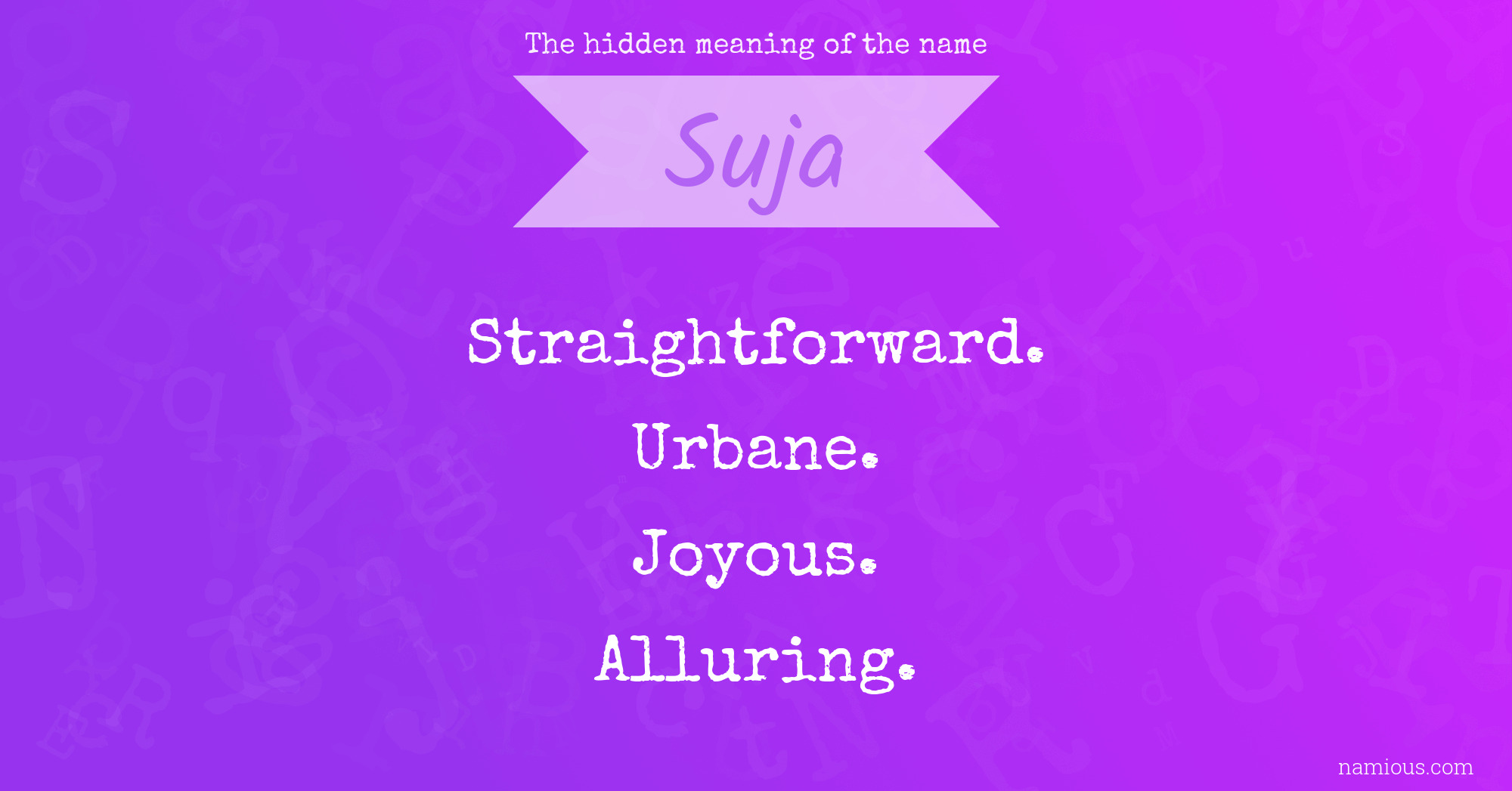 The hidden meaning of the name Suja