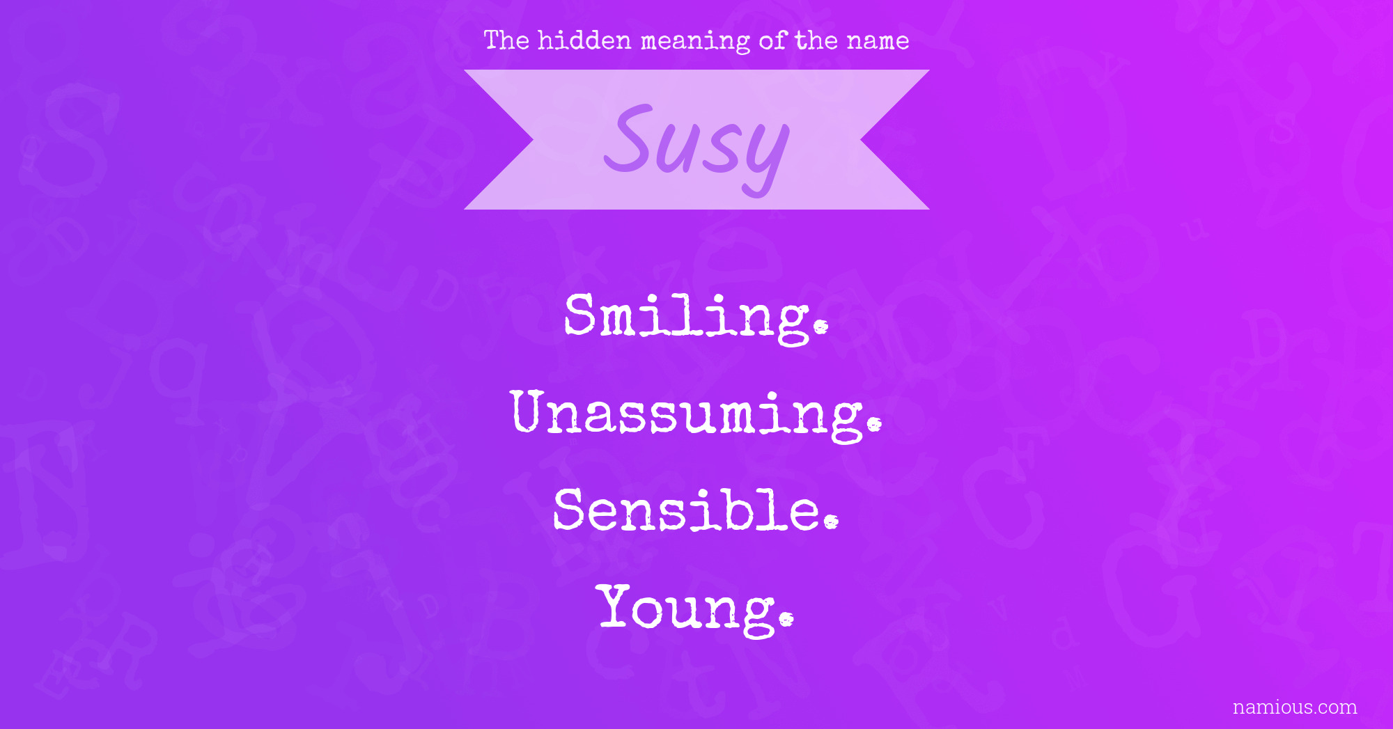 The hidden meaning of the name Susy