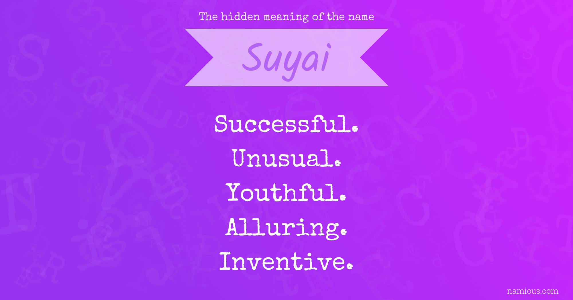 The hidden meaning of the name Suyai