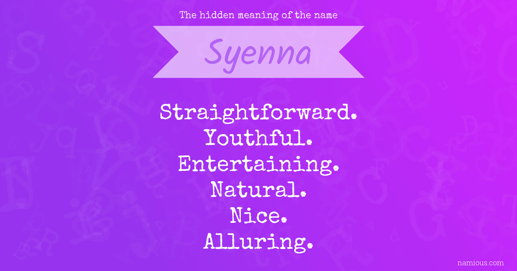 The hidden meaning of the name Syenna