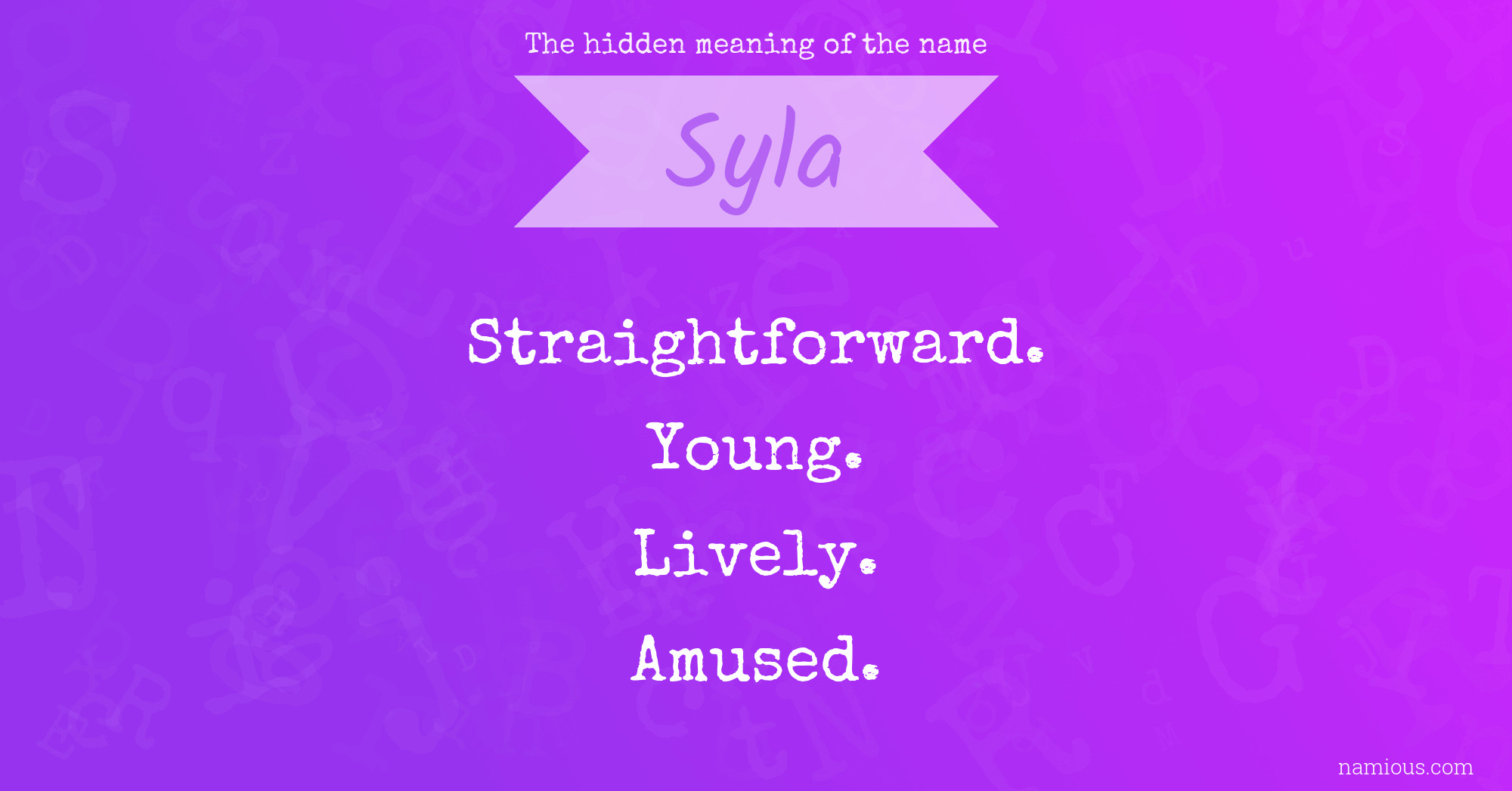 The hidden meaning of the name Syla