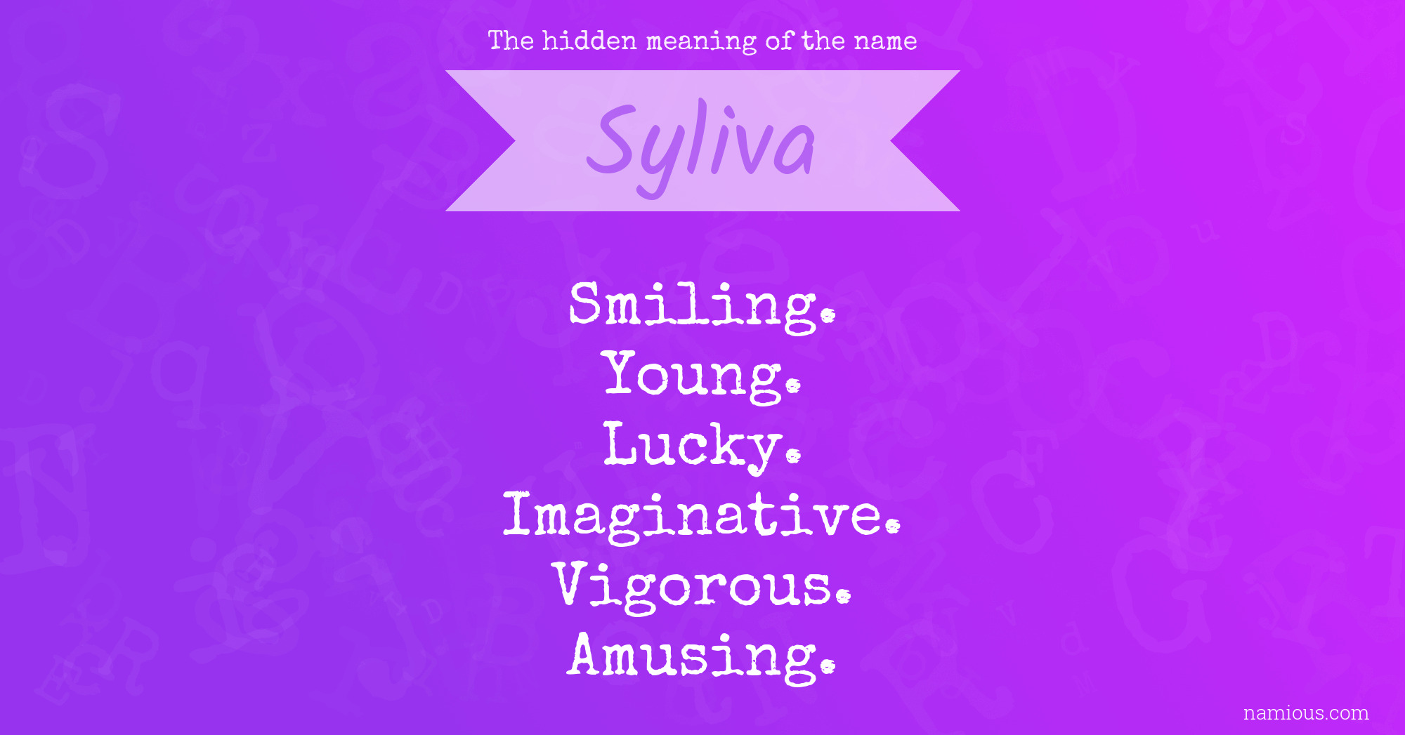 The hidden meaning of the name Syliva