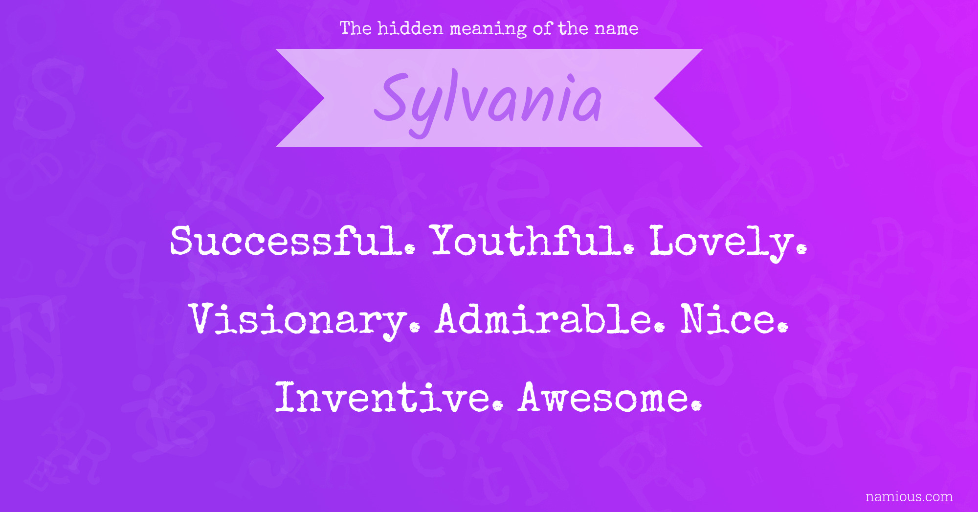 The hidden meaning of the name Sylvania