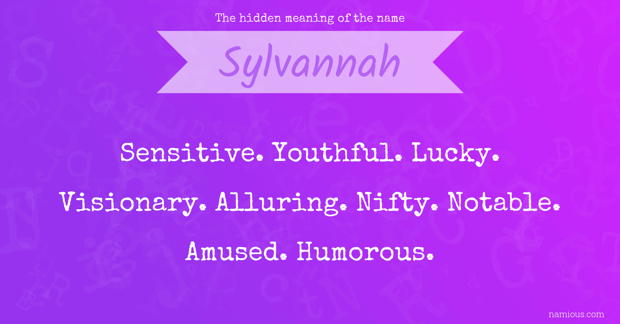 The hidden meaning of the name Sylvannah