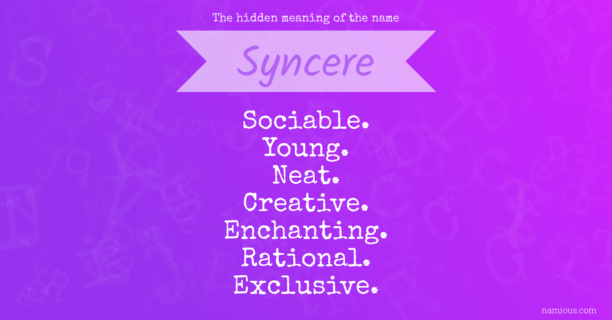 The hidden meaning of the name Syncere