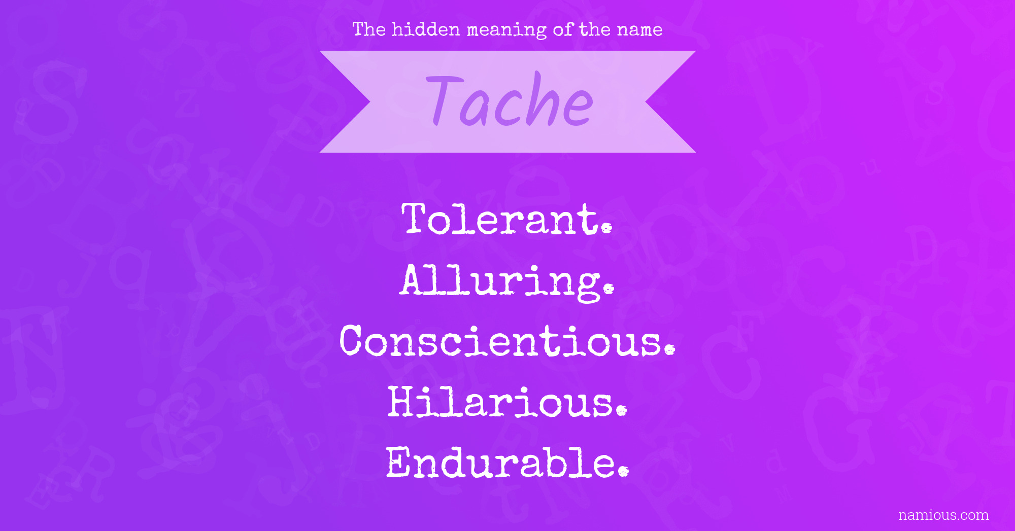 The hidden meaning of the name Tache