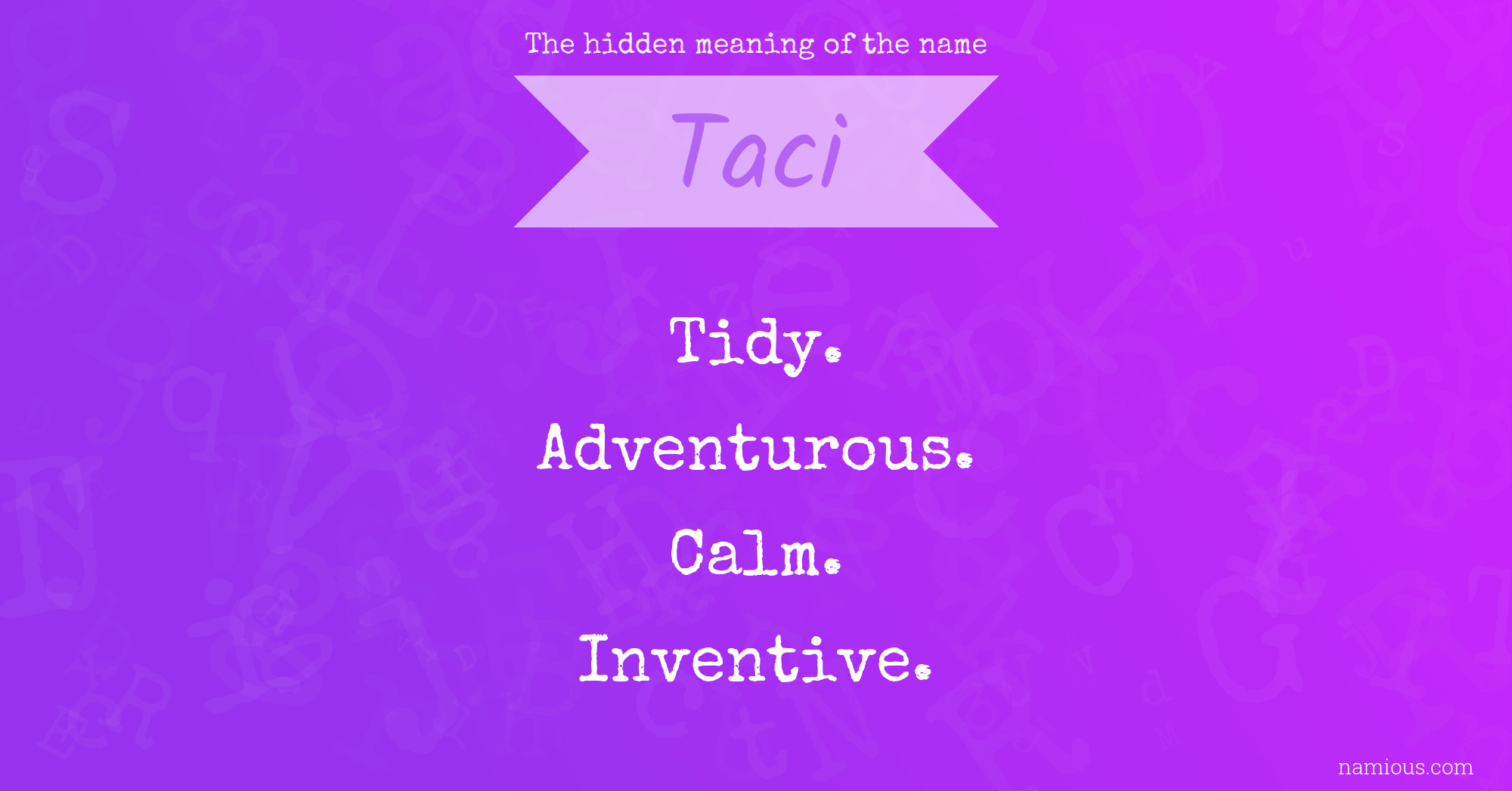 The hidden meaning of the name Taci