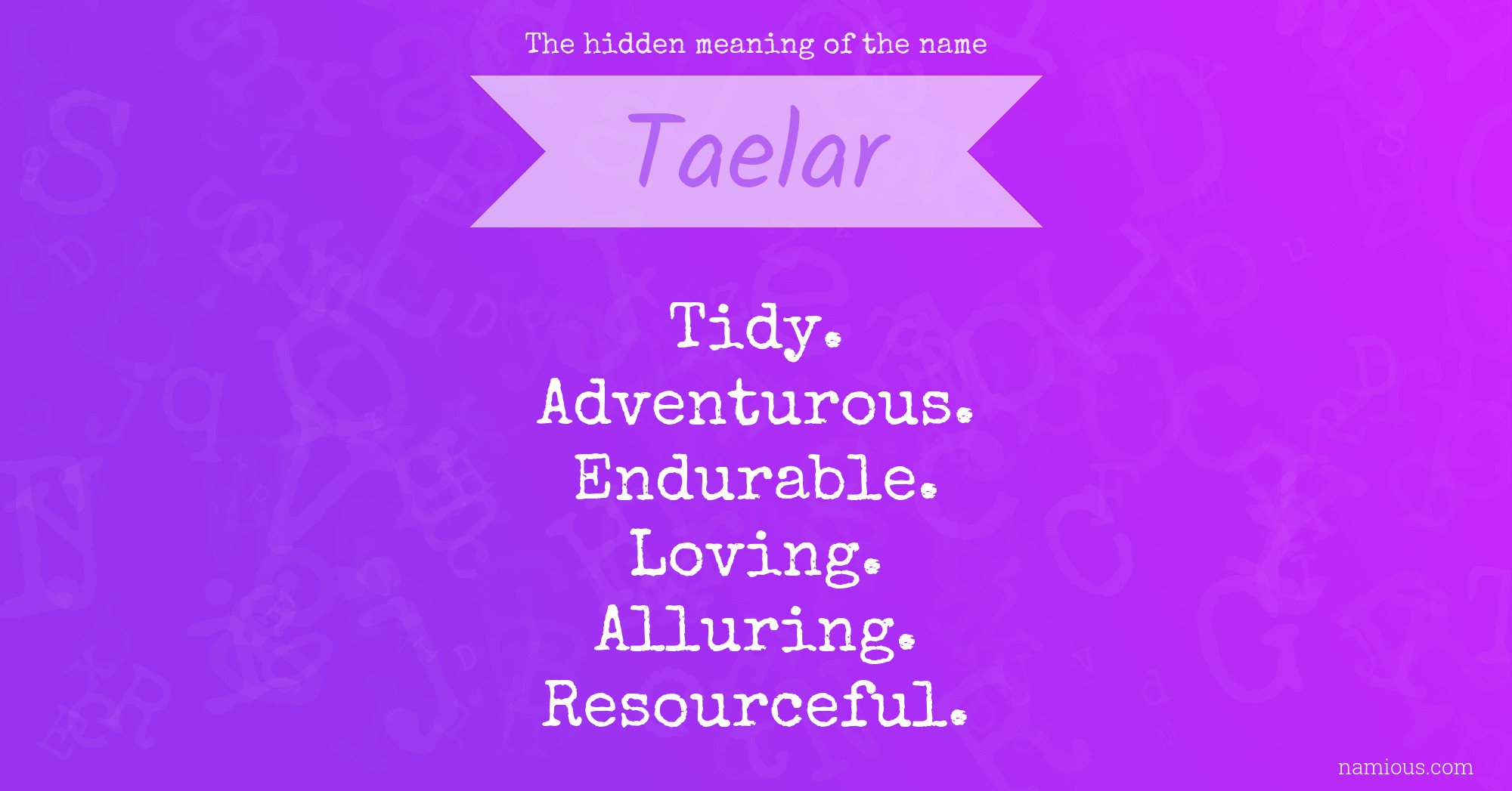 The hidden meaning of the name Taelar