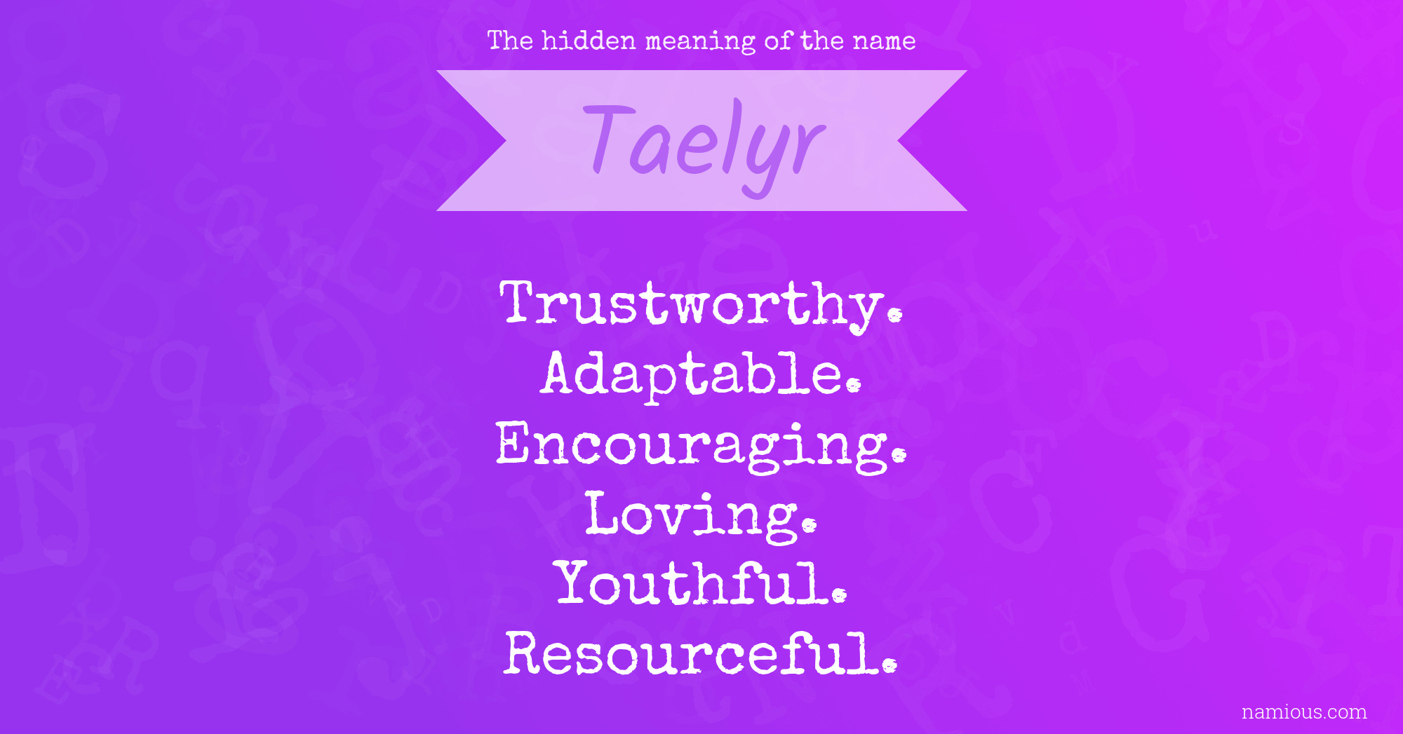 The hidden meaning of the name Taelyr