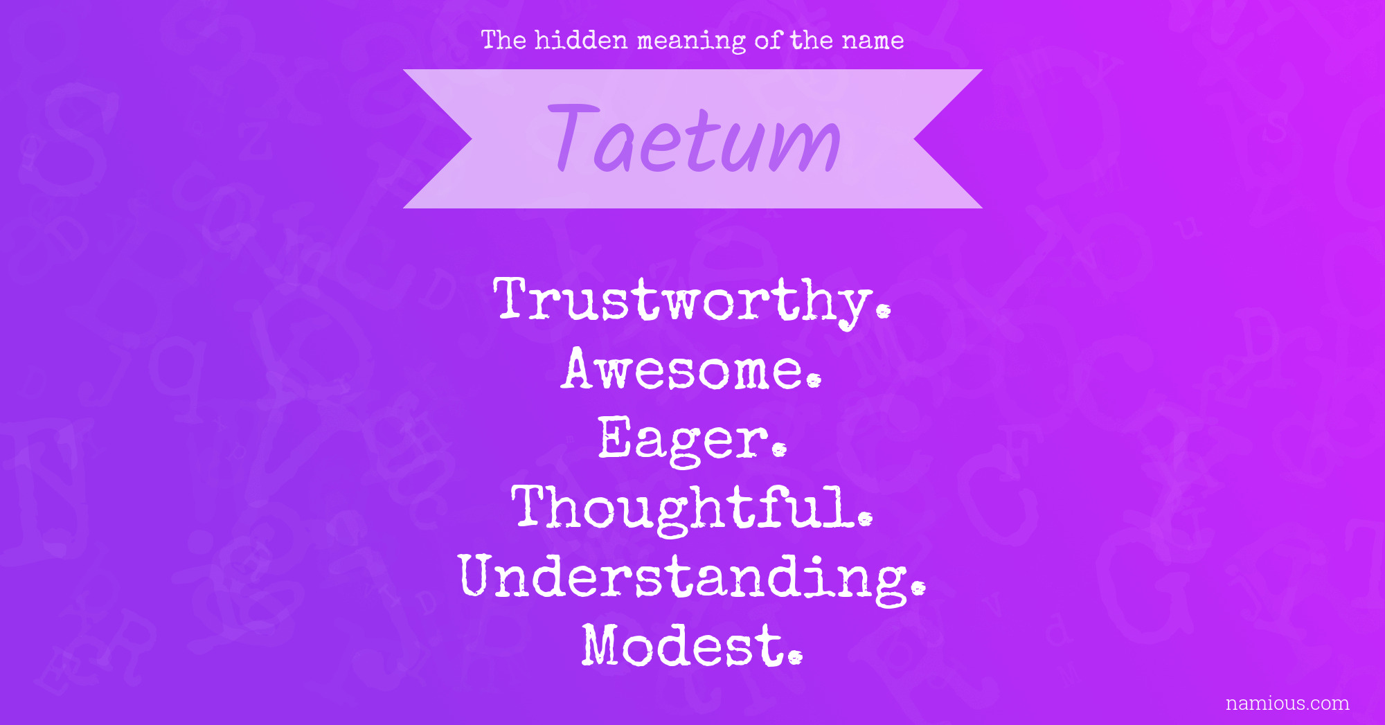 The hidden meaning of the name Taetum