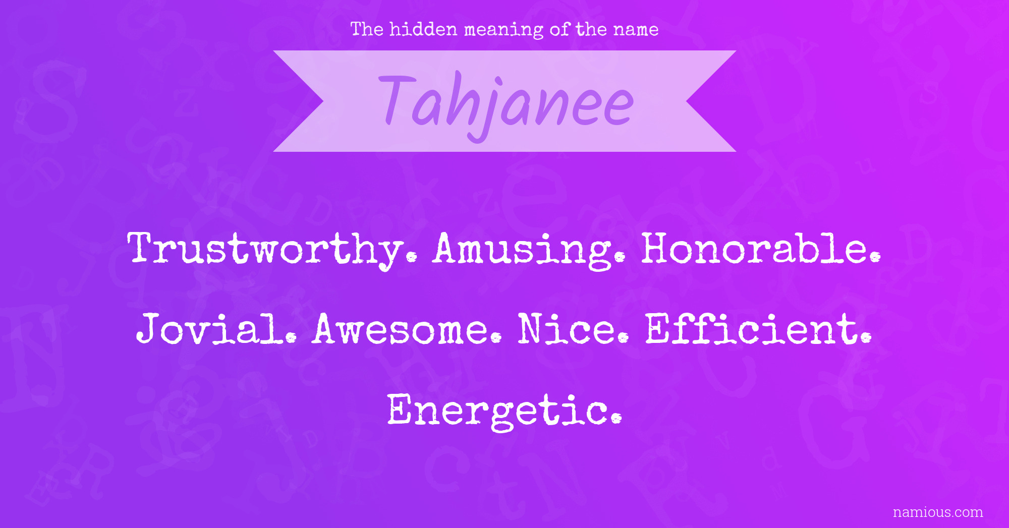 The hidden meaning of the name Tahjanee