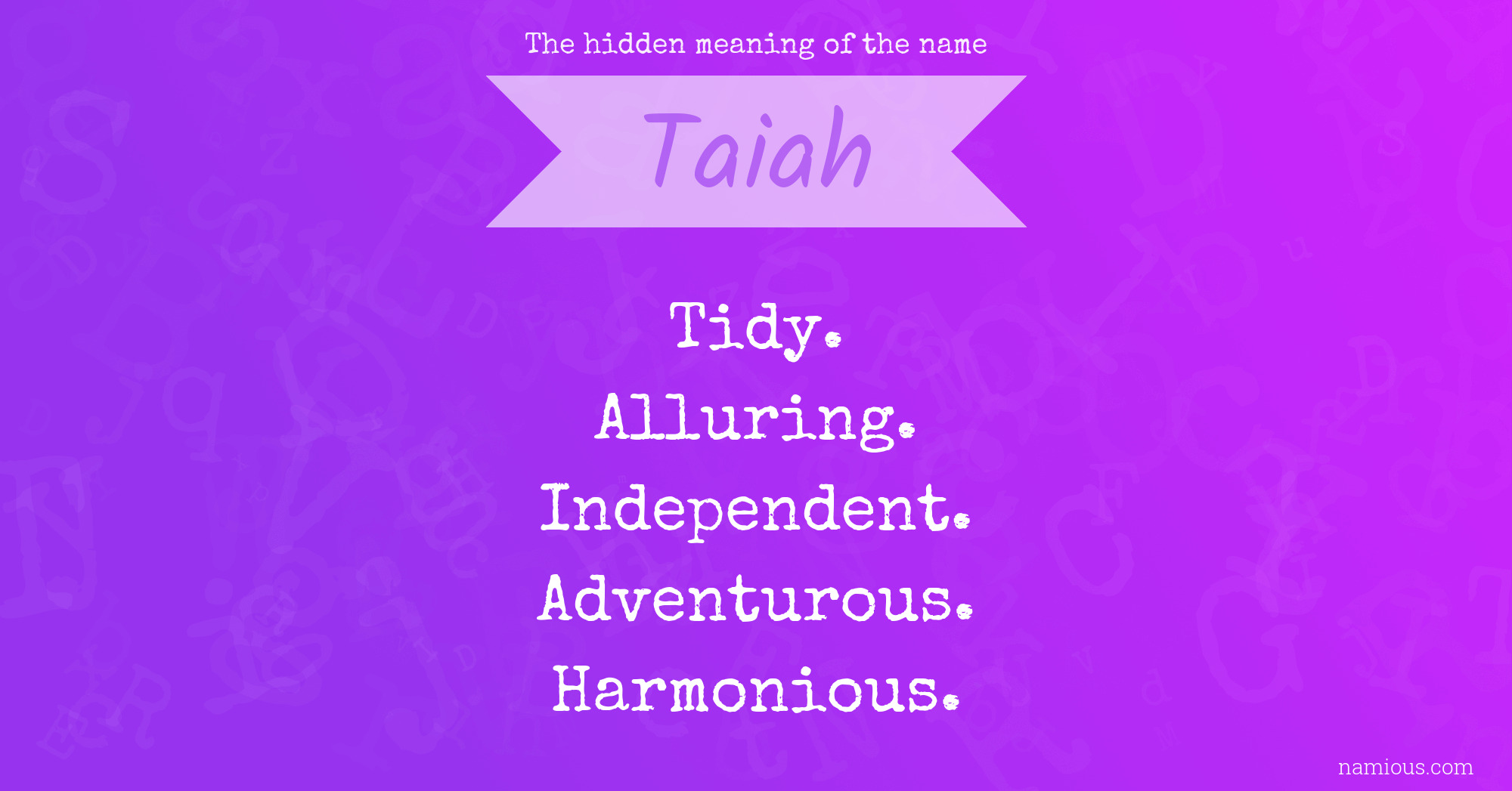 The hidden meaning of the name Taiah