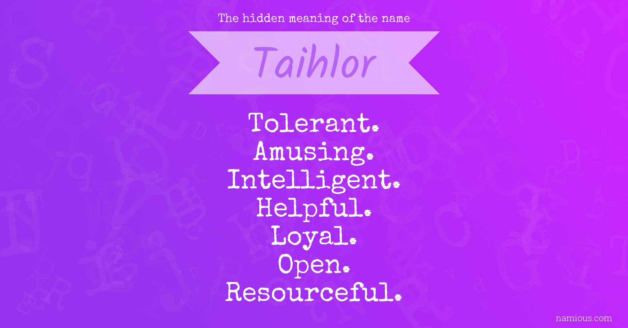 The hidden meaning of the name Taihlor