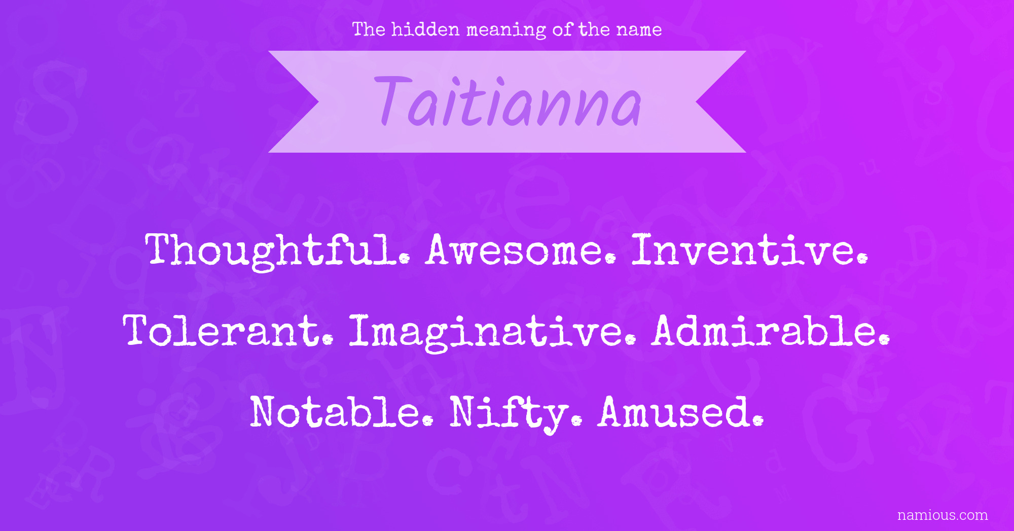 The hidden meaning of the name Taitianna