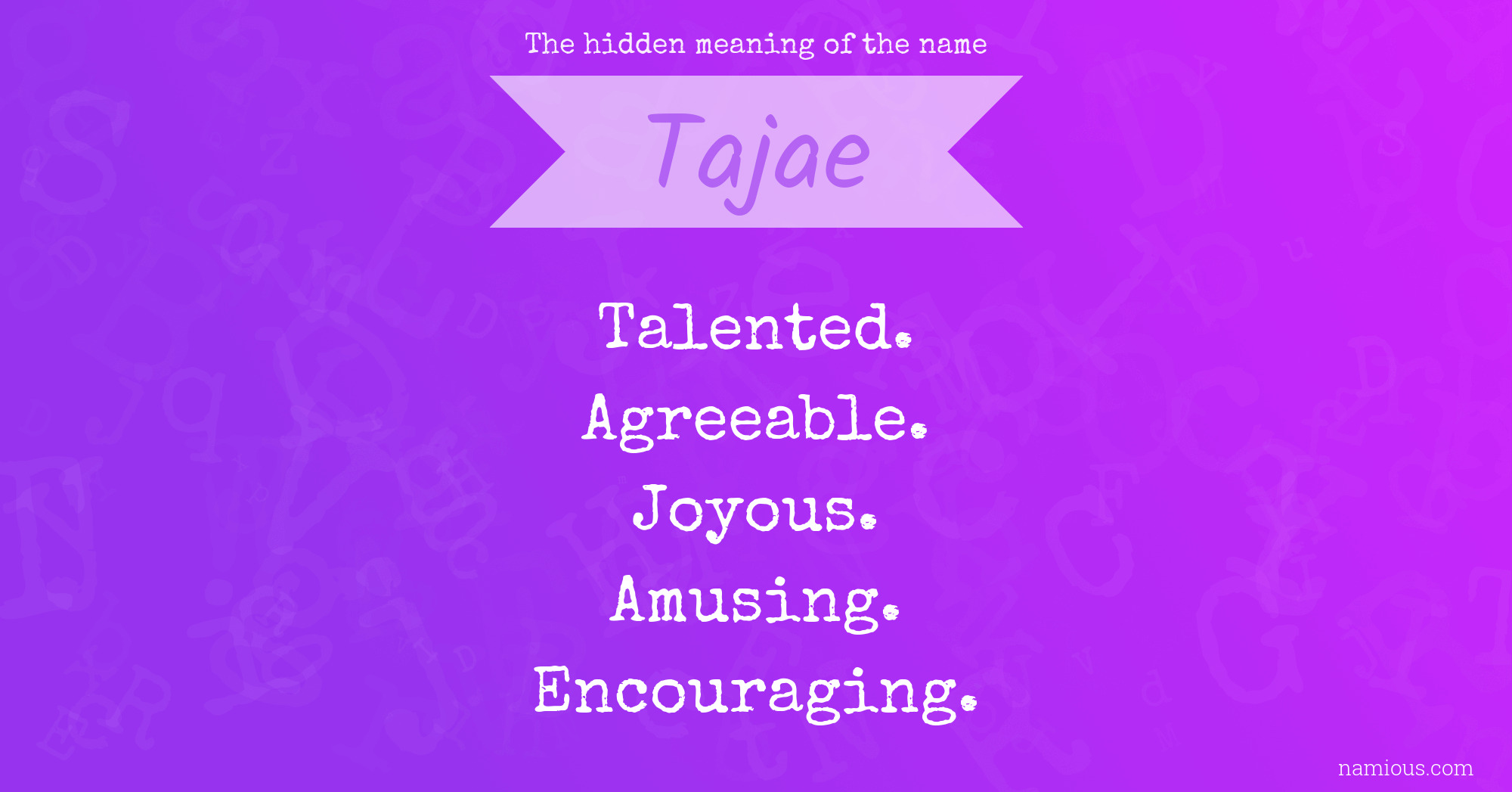 The hidden meaning of the name Tajae