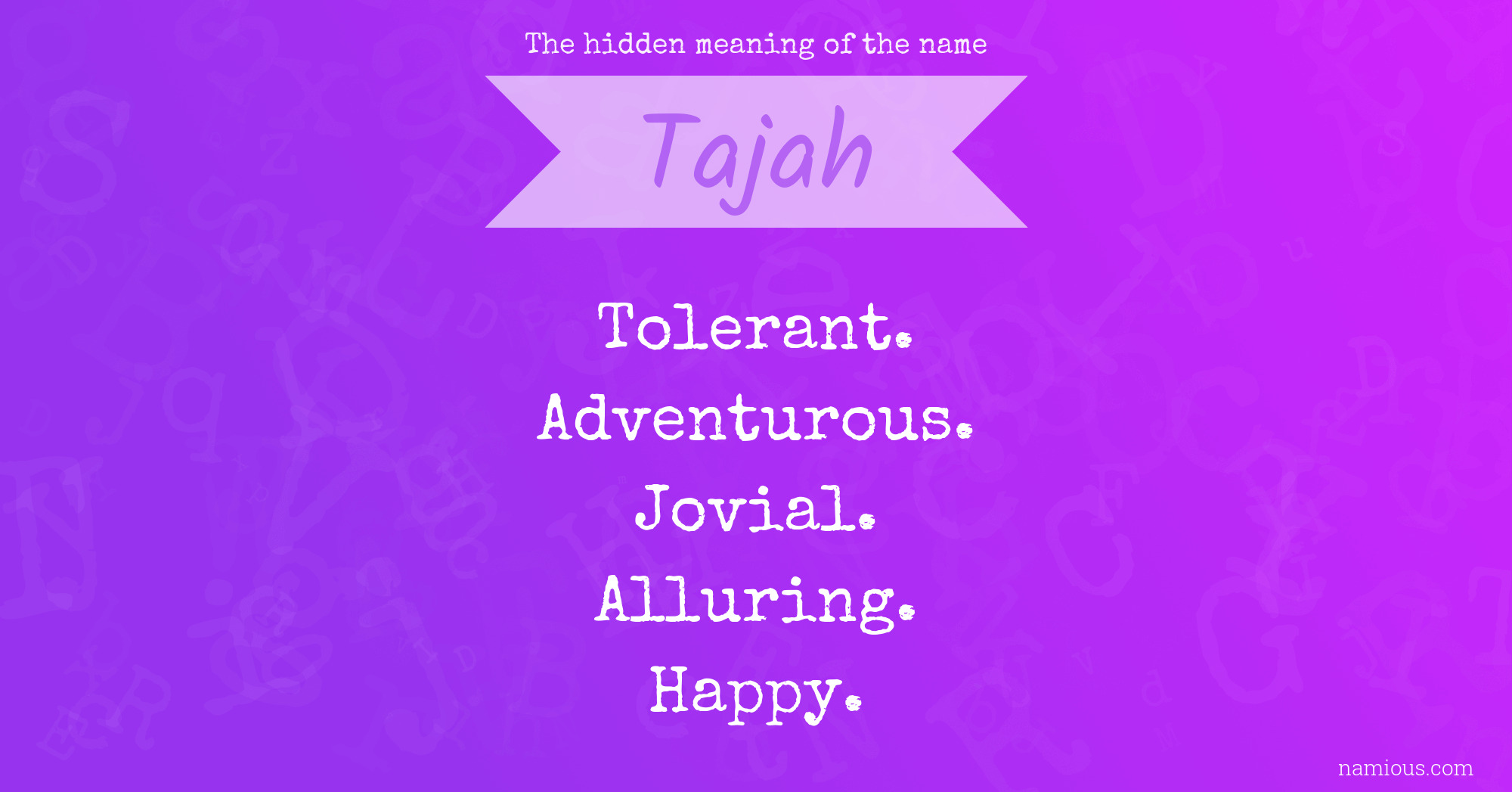 The hidden meaning of the name Tajah