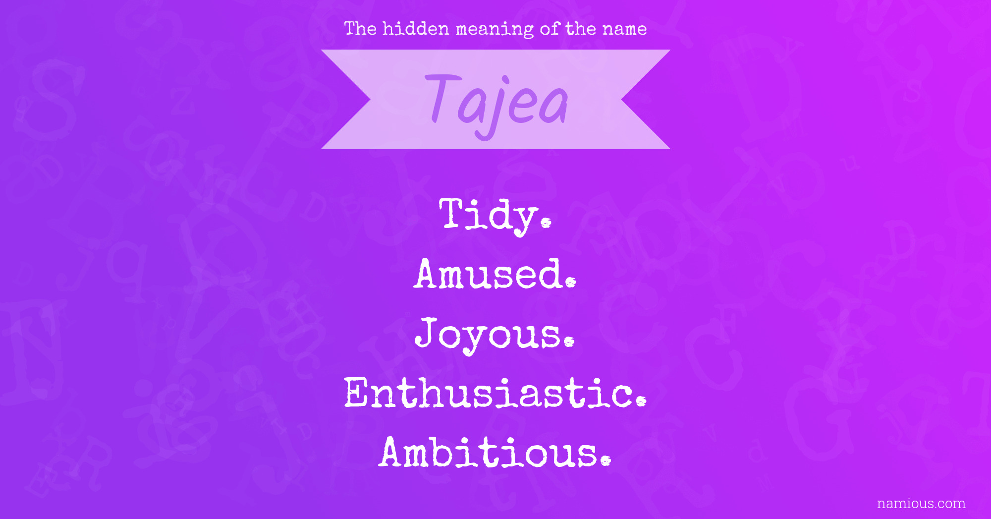 The hidden meaning of the name Tajea