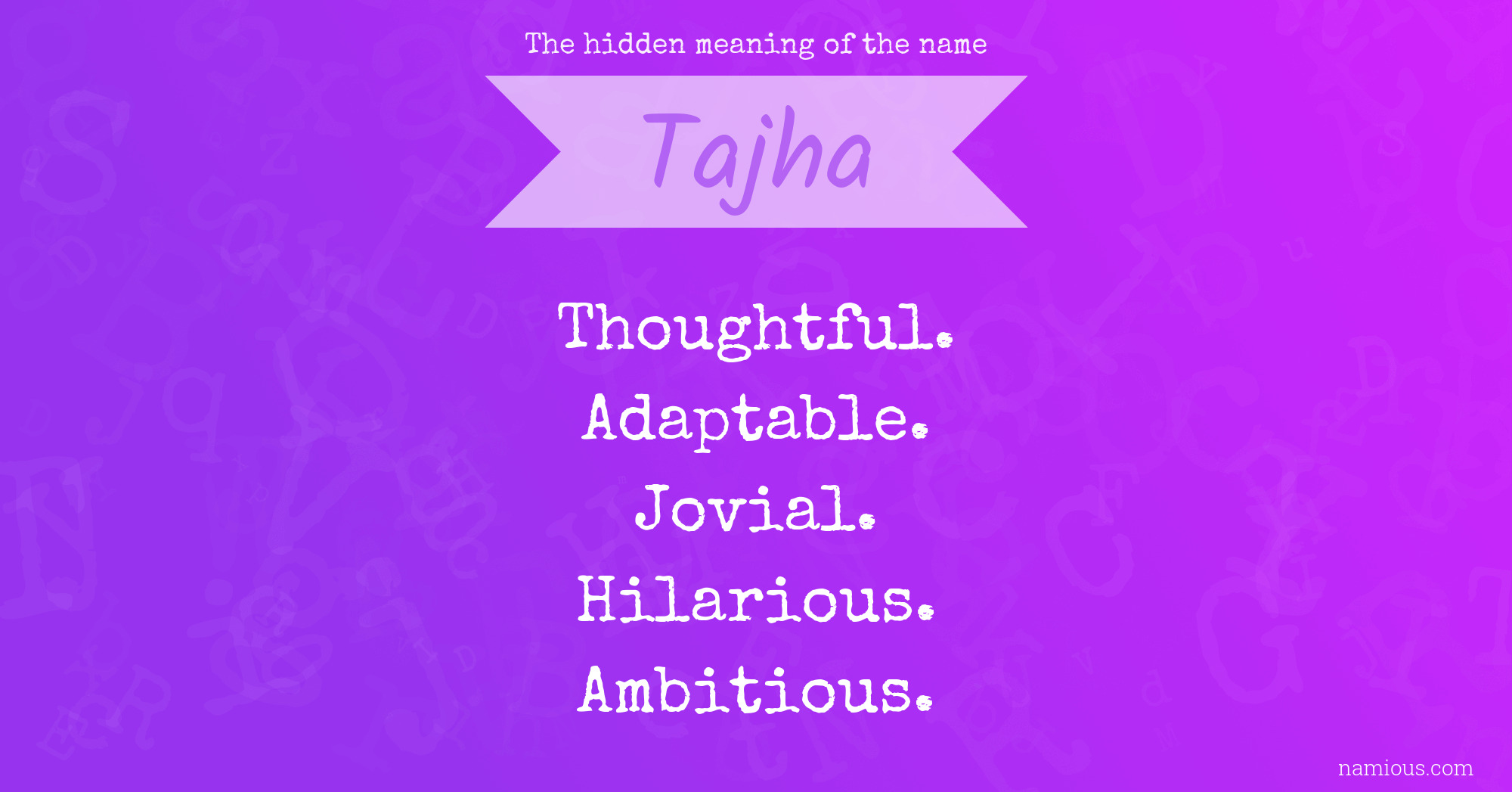 The hidden meaning of the name Tajha