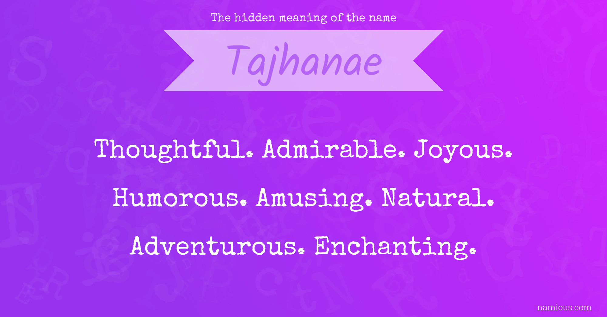 The hidden meaning of the name Tajhanae