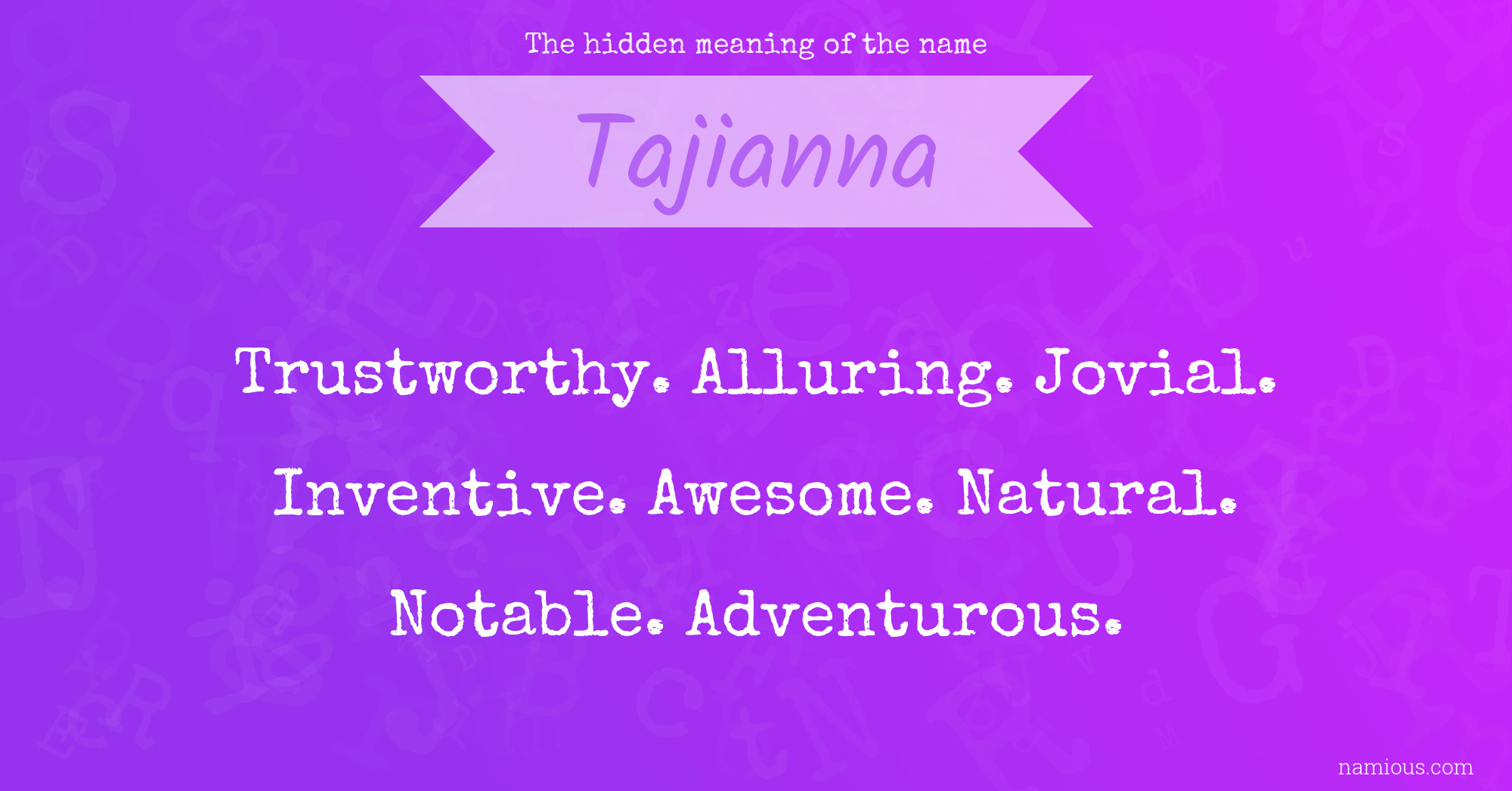 The hidden meaning of the name Tajianna