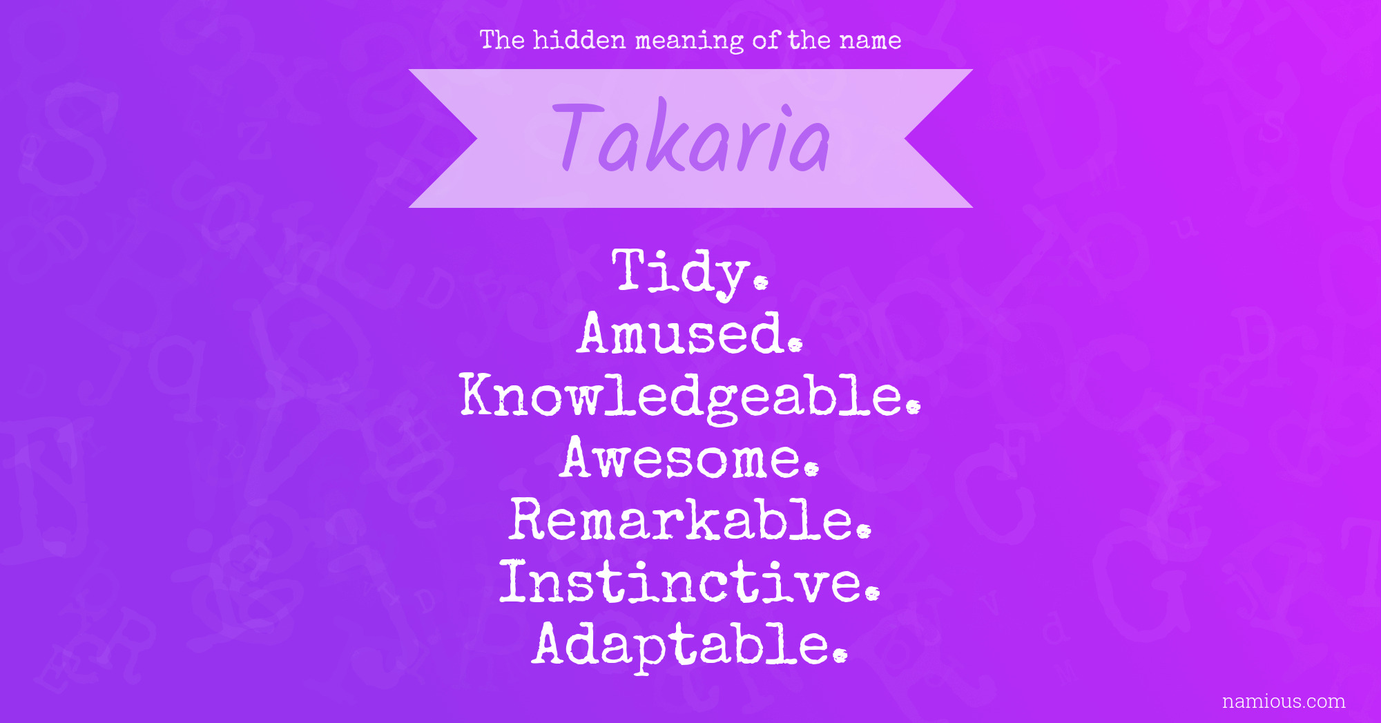 The hidden meaning of the name Takaria