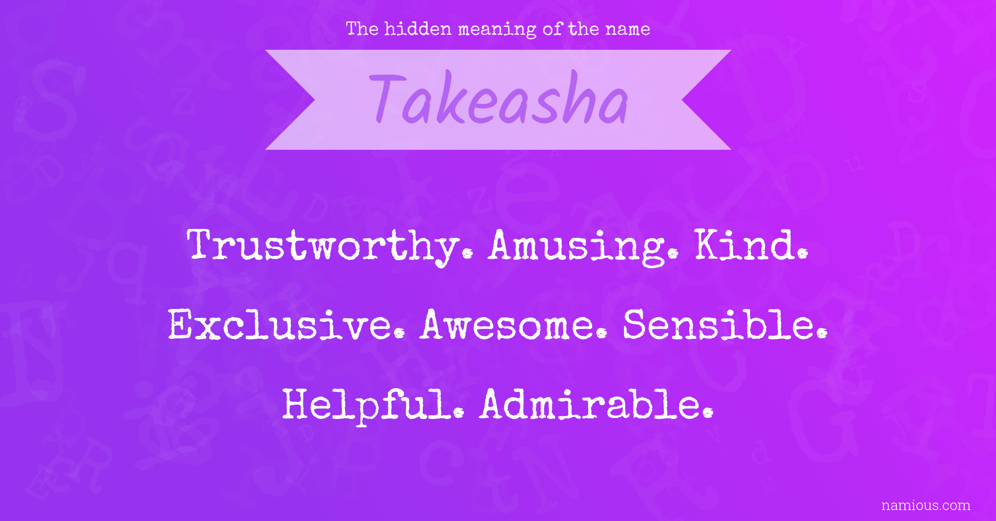 The hidden meaning of the name Takeasha