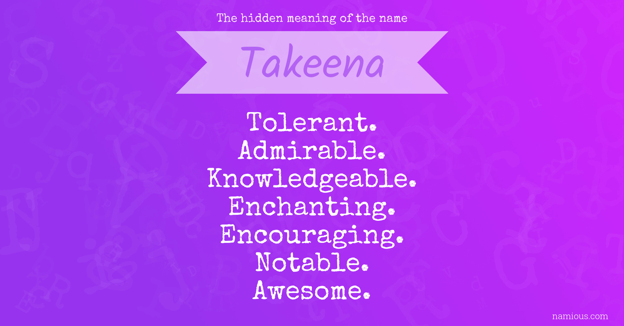 The hidden meaning of the name Takeena