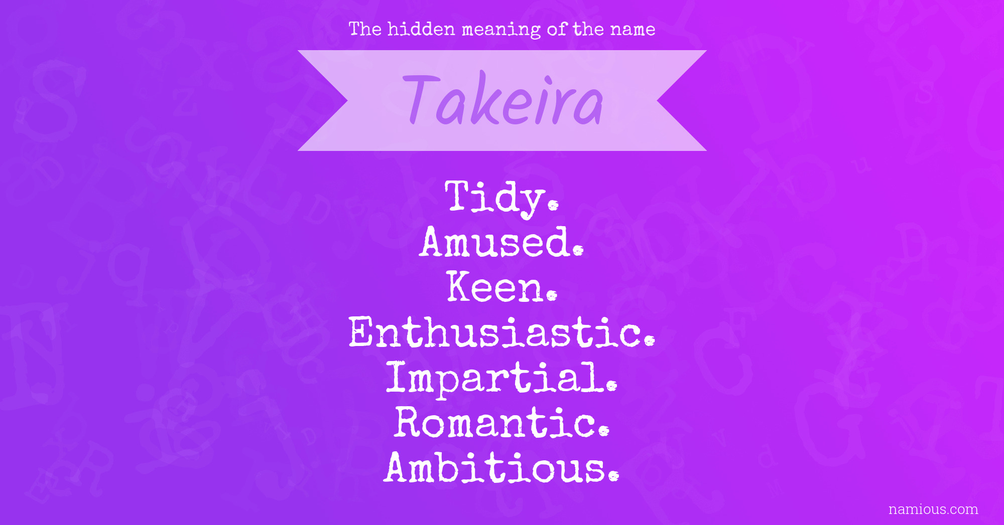 The hidden meaning of the name Takeira