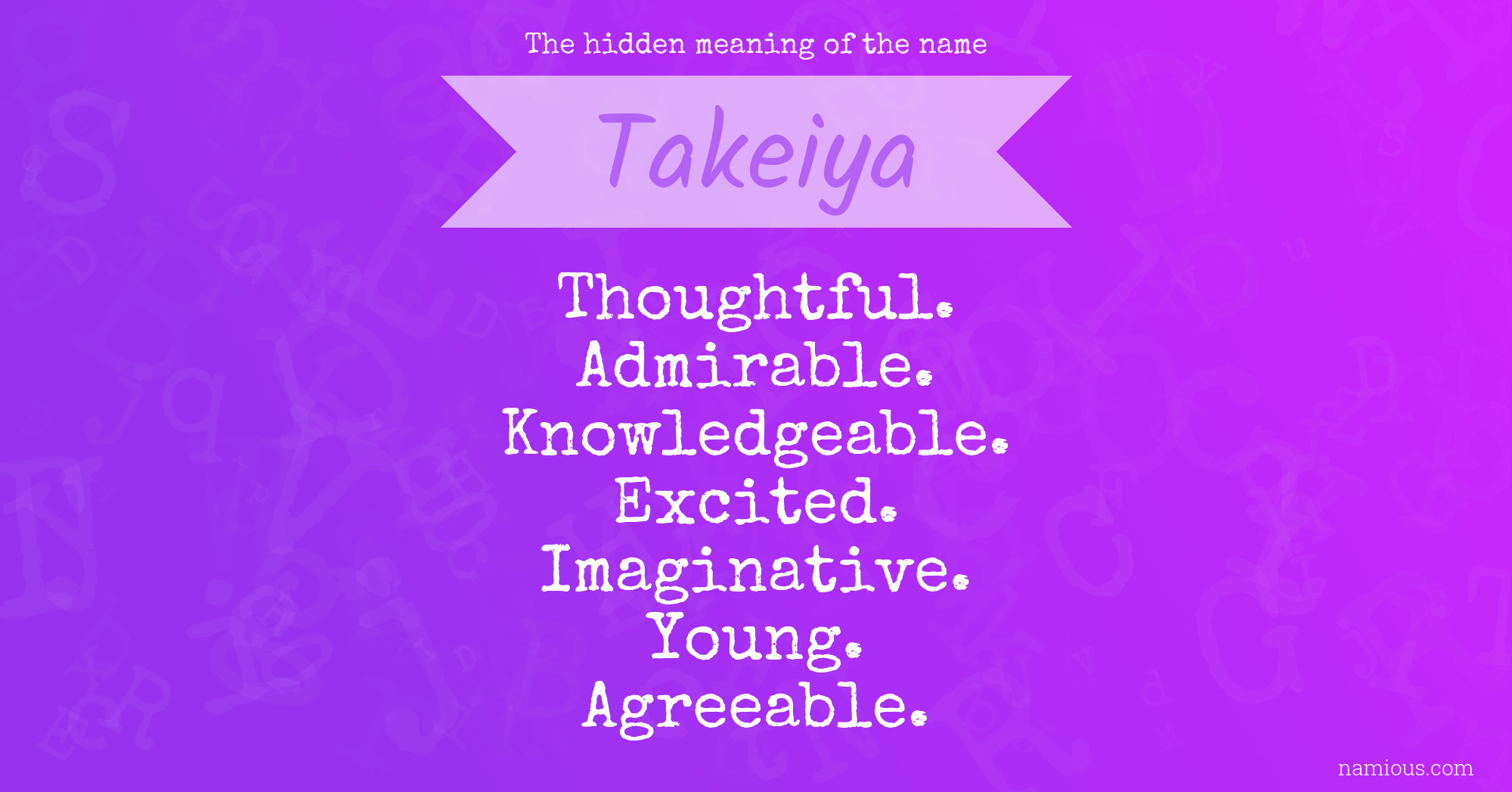 The hidden meaning of the name Takeiya