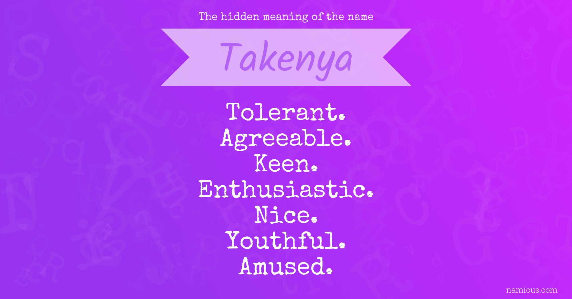 The hidden meaning of the name Takenya