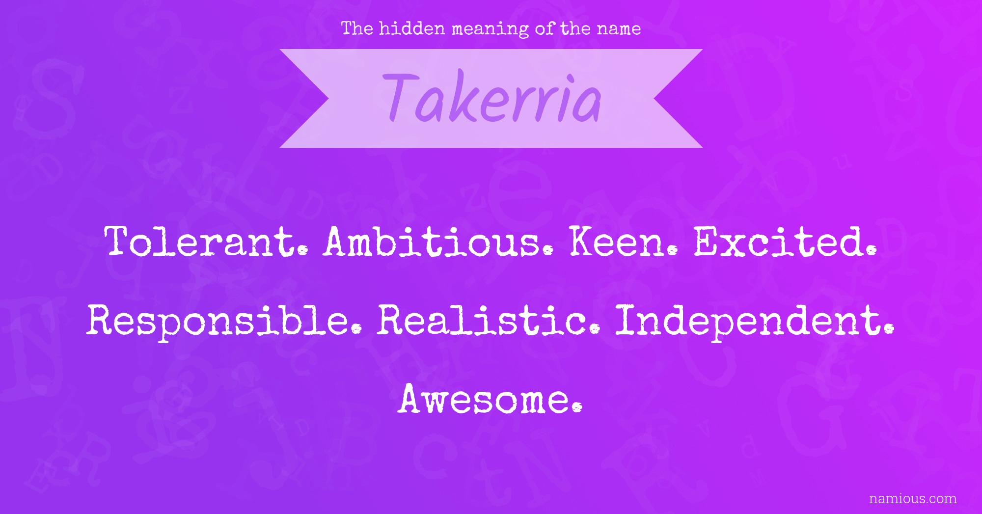 The hidden meaning of the name Takerria