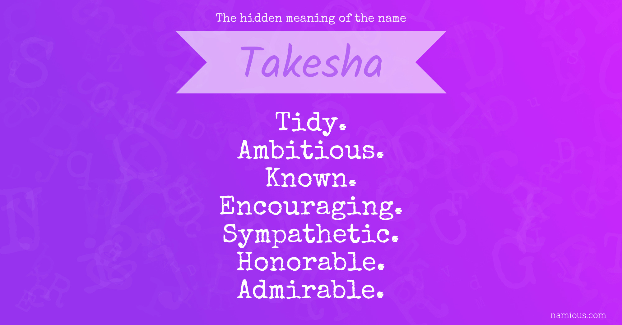 The hidden meaning of the name Takesha