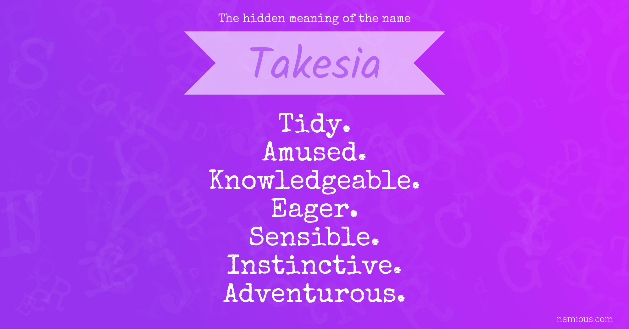 The hidden meaning of the name Takesia