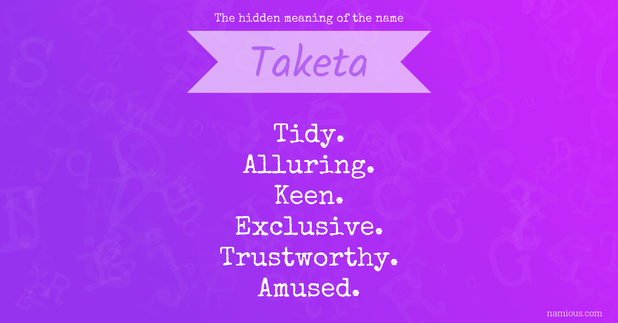 The hidden meaning of the name Taketa