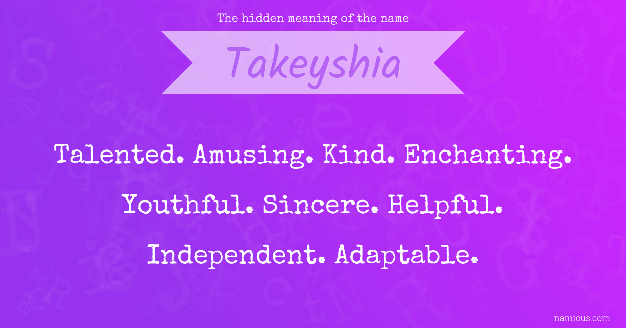 The hidden meaning of the name Takeyshia