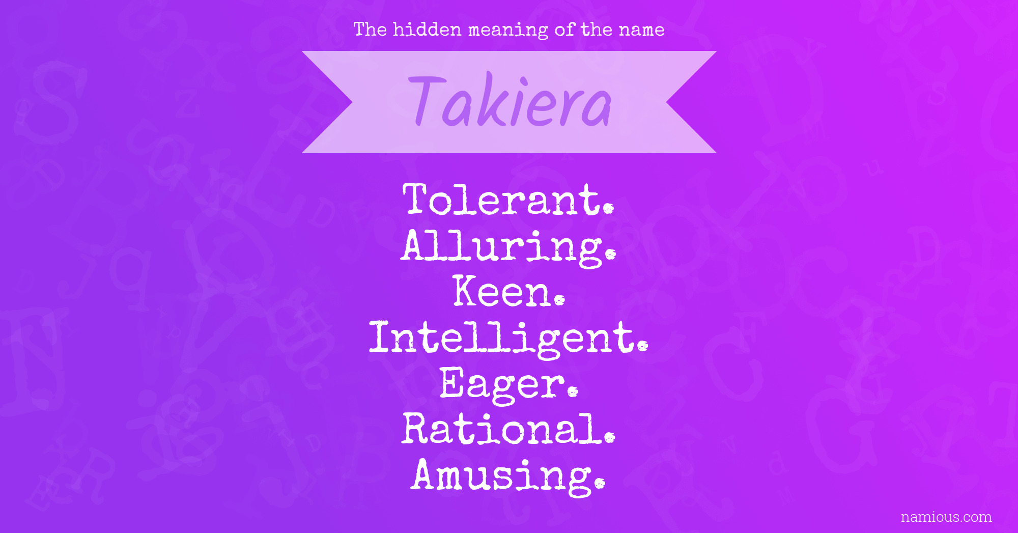 The hidden meaning of the name Takiera