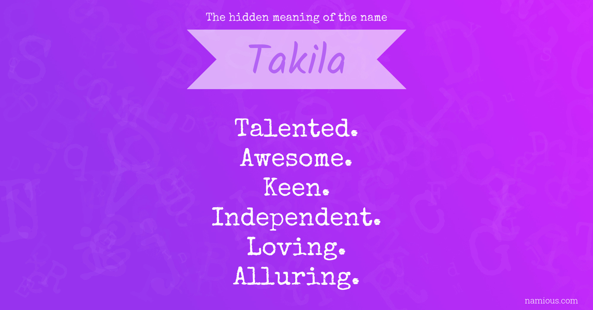 The hidden meaning of the name Takila