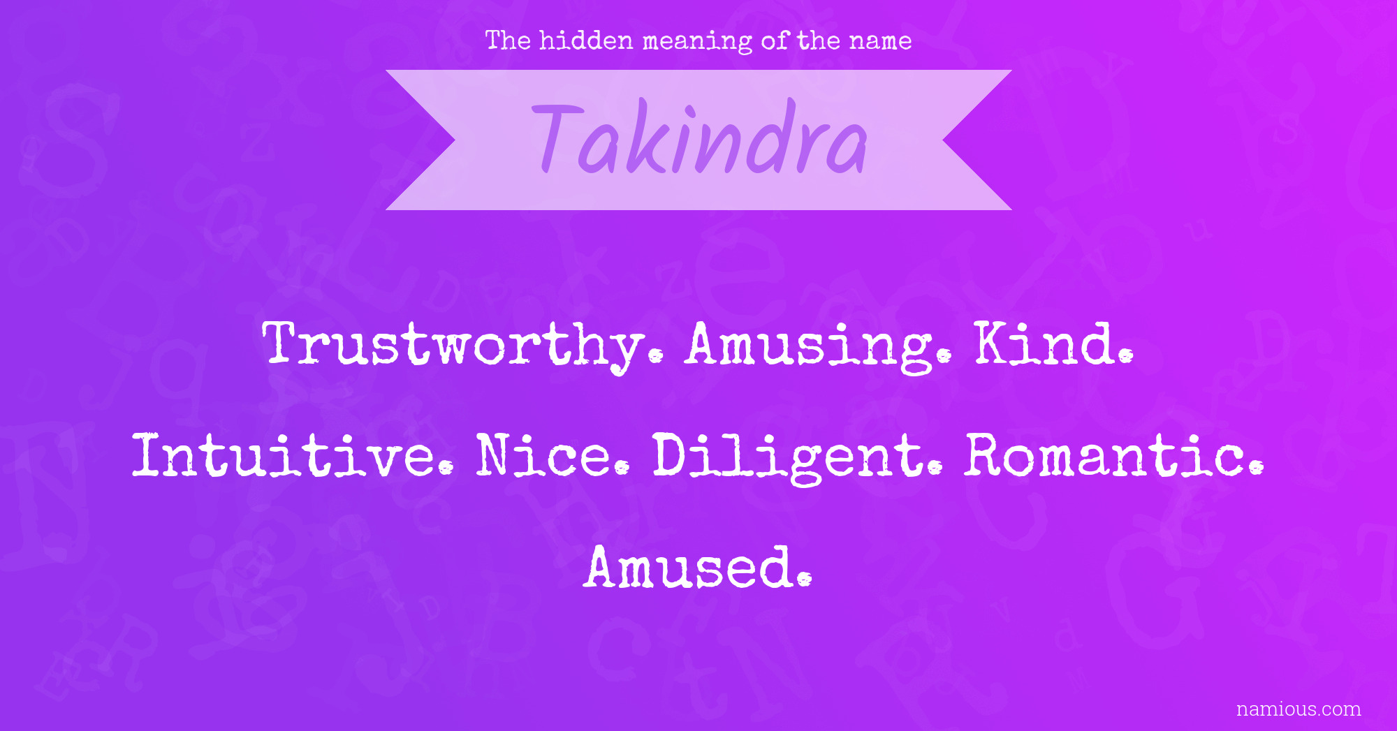 The hidden meaning of the name Takindra