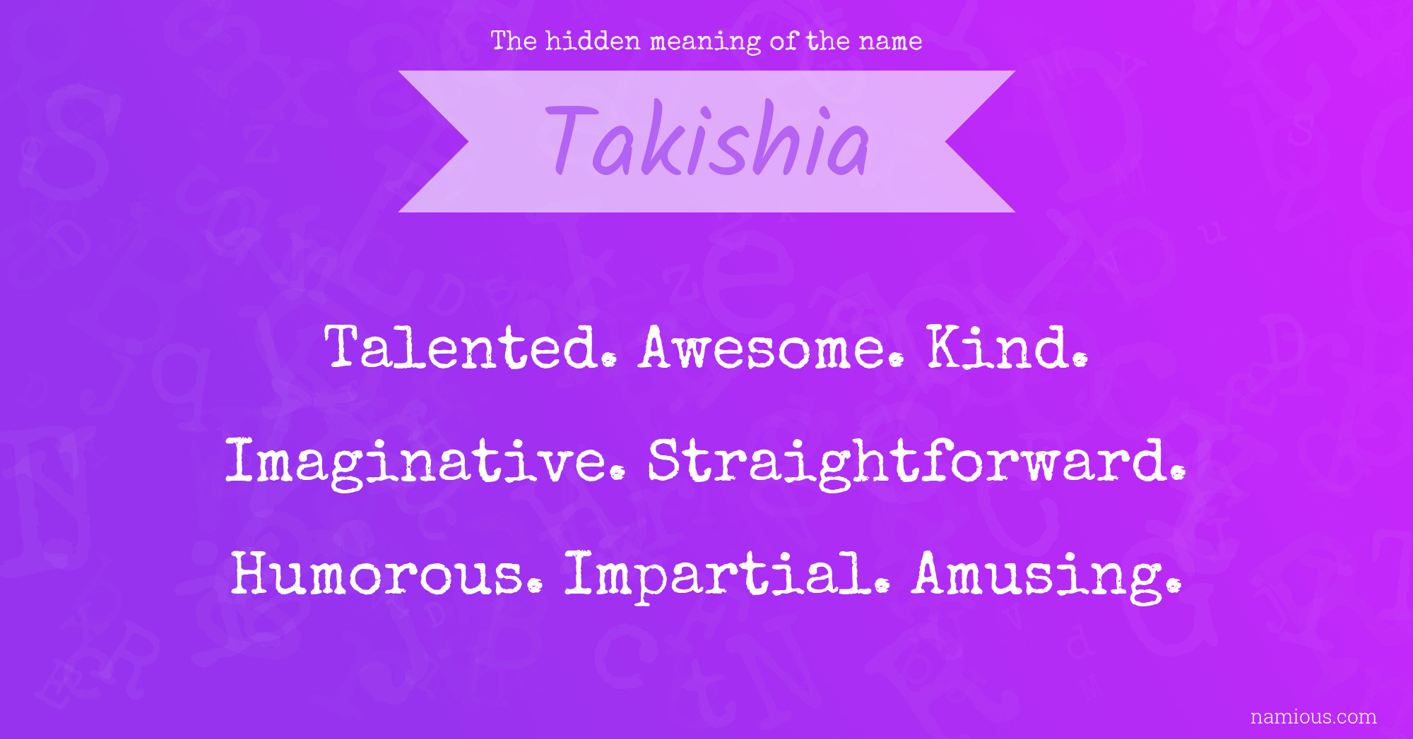 The hidden meaning of the name Takishia