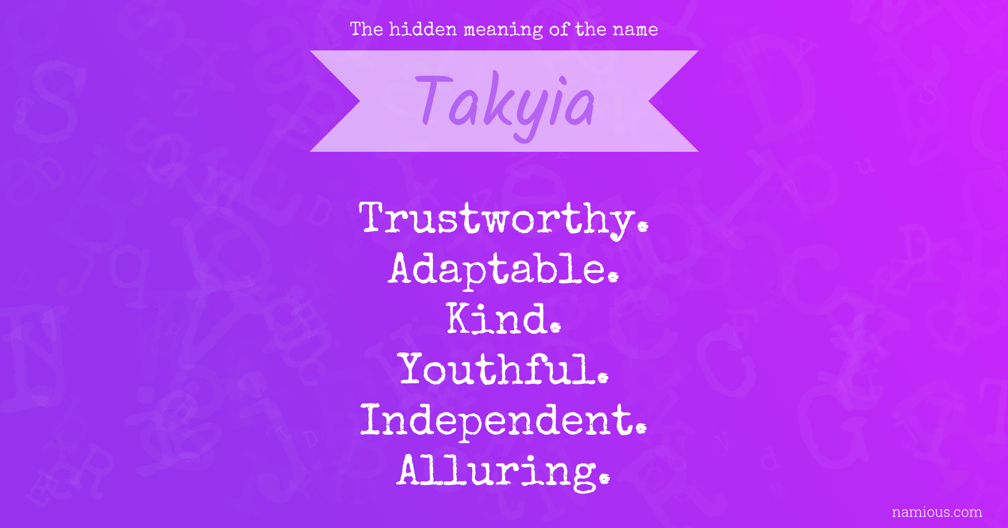 The hidden meaning of the name Takyia