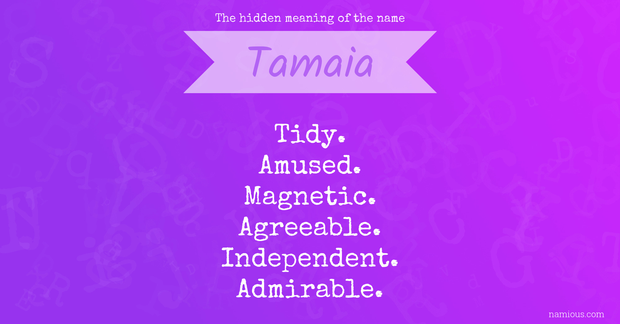 The hidden meaning of the name Tamaia