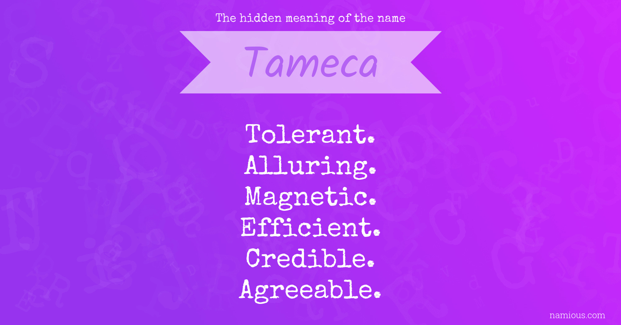 The hidden meaning of the name Tameca