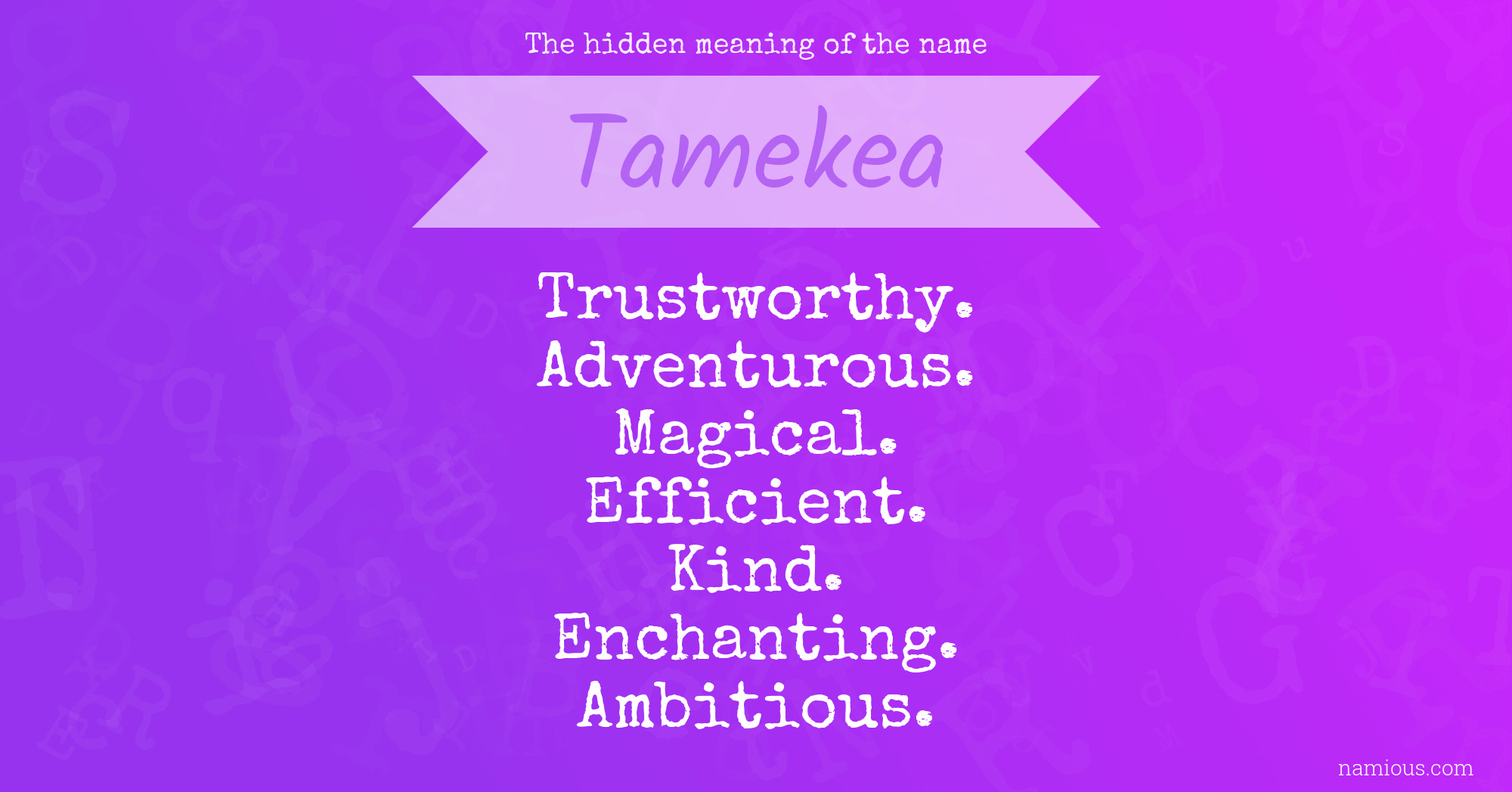 The hidden meaning of the name Tamekea