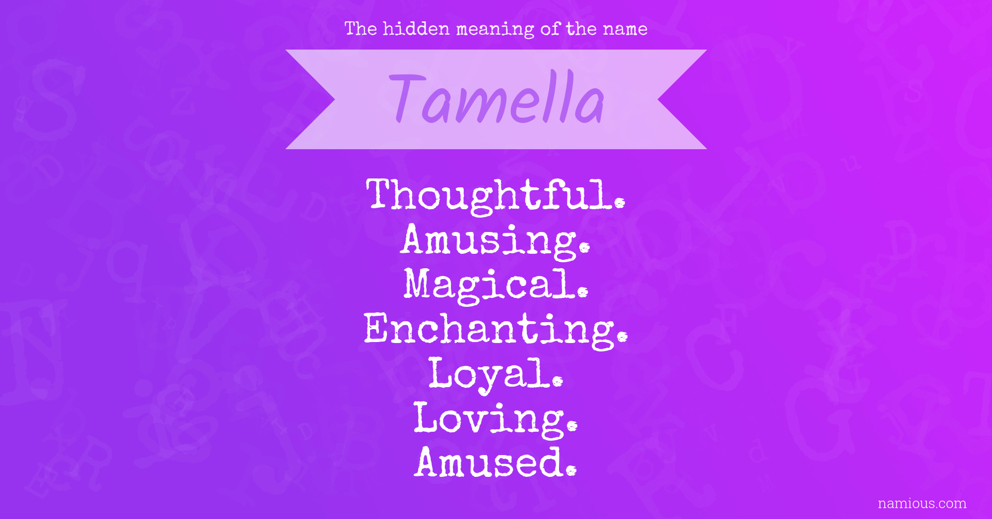 The hidden meaning of the name Tamella