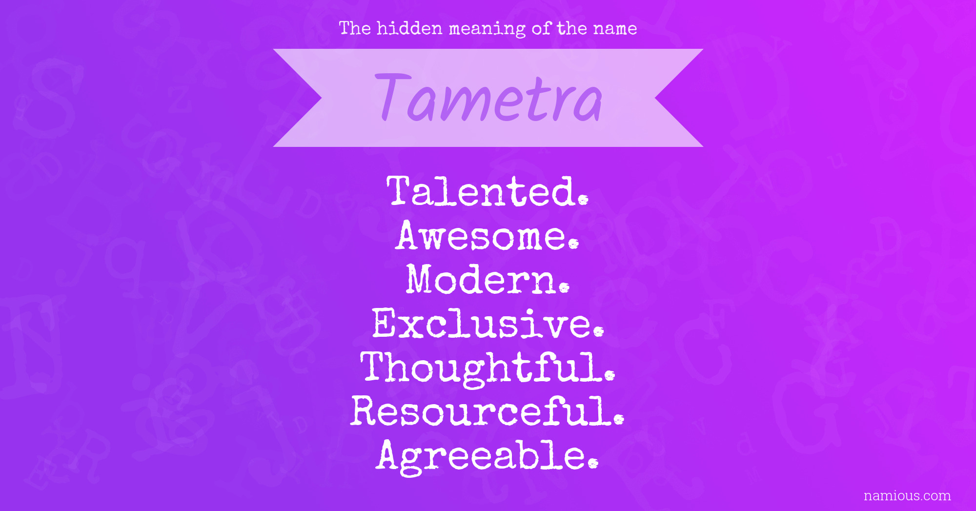 The hidden meaning of the name Tametra