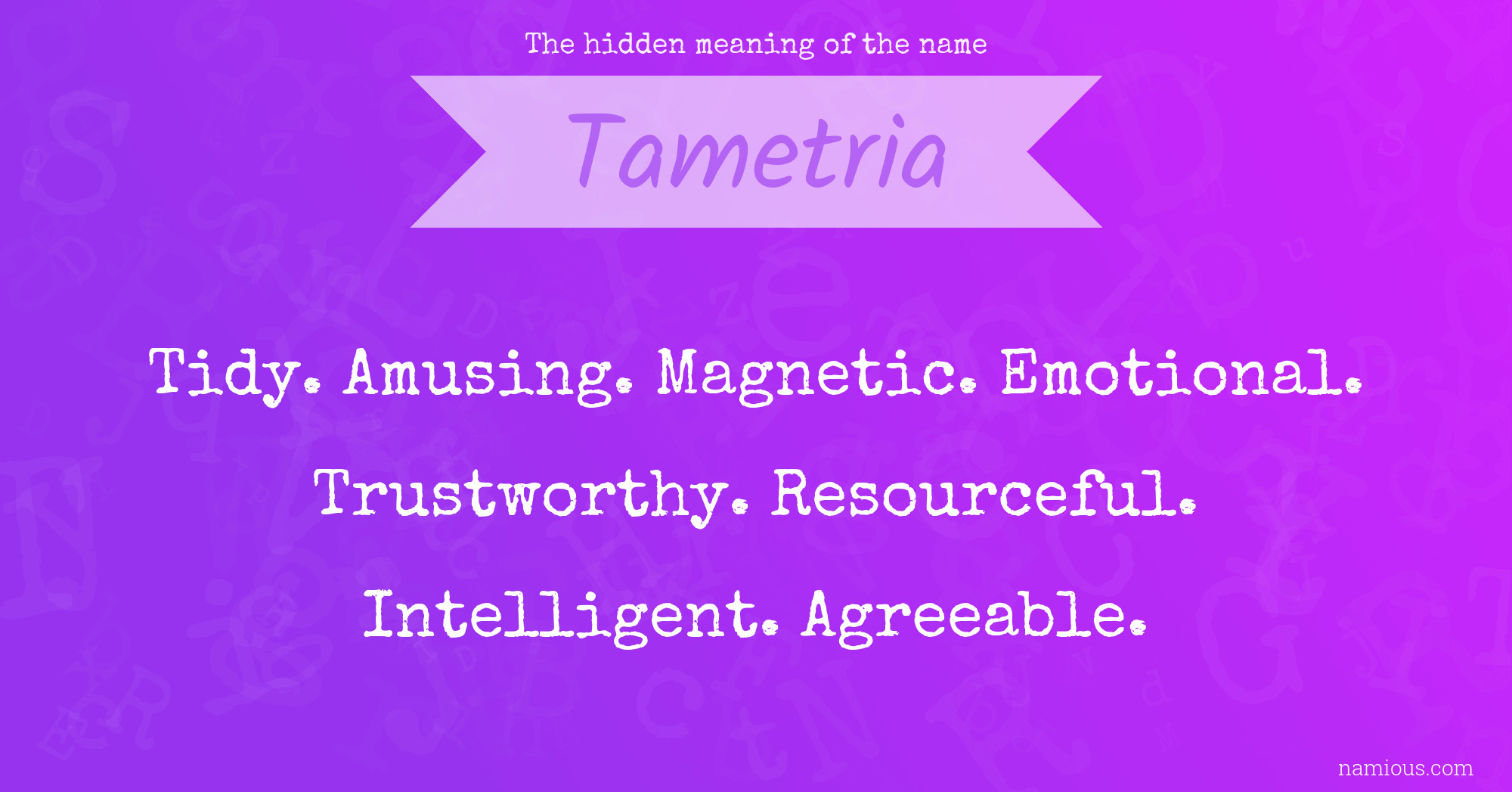 The hidden meaning of the name Tametria