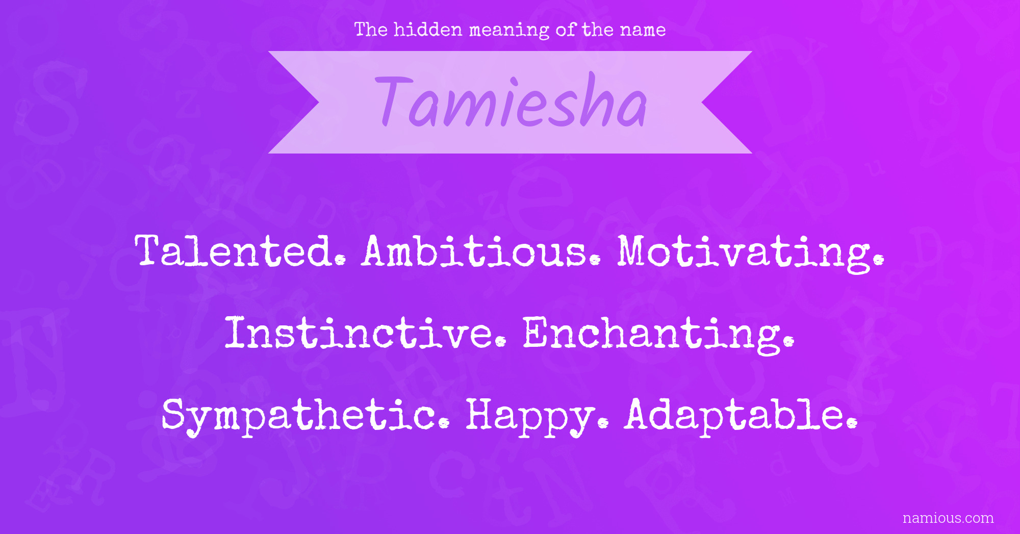 The hidden meaning of the name Tamiesha