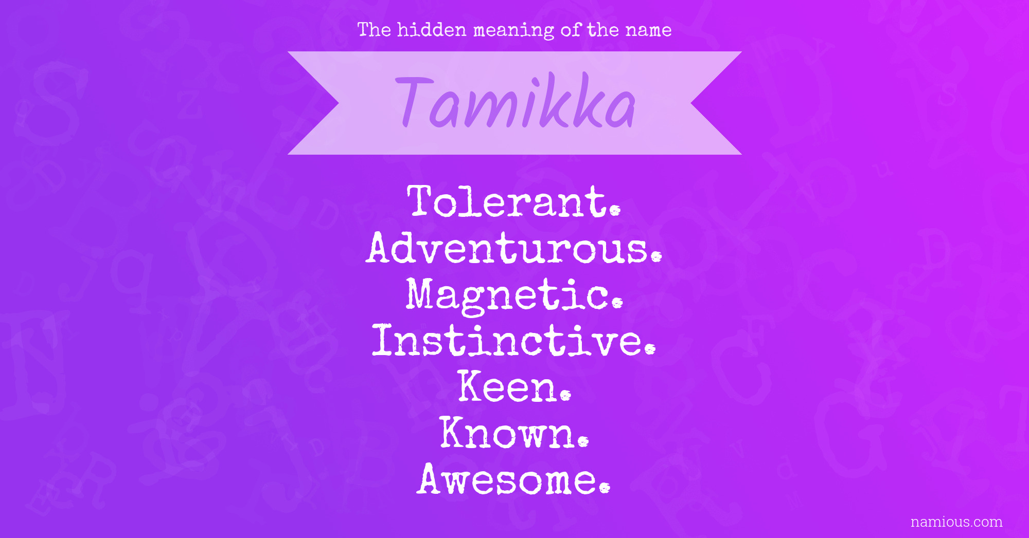 The hidden meaning of the name Tamikka