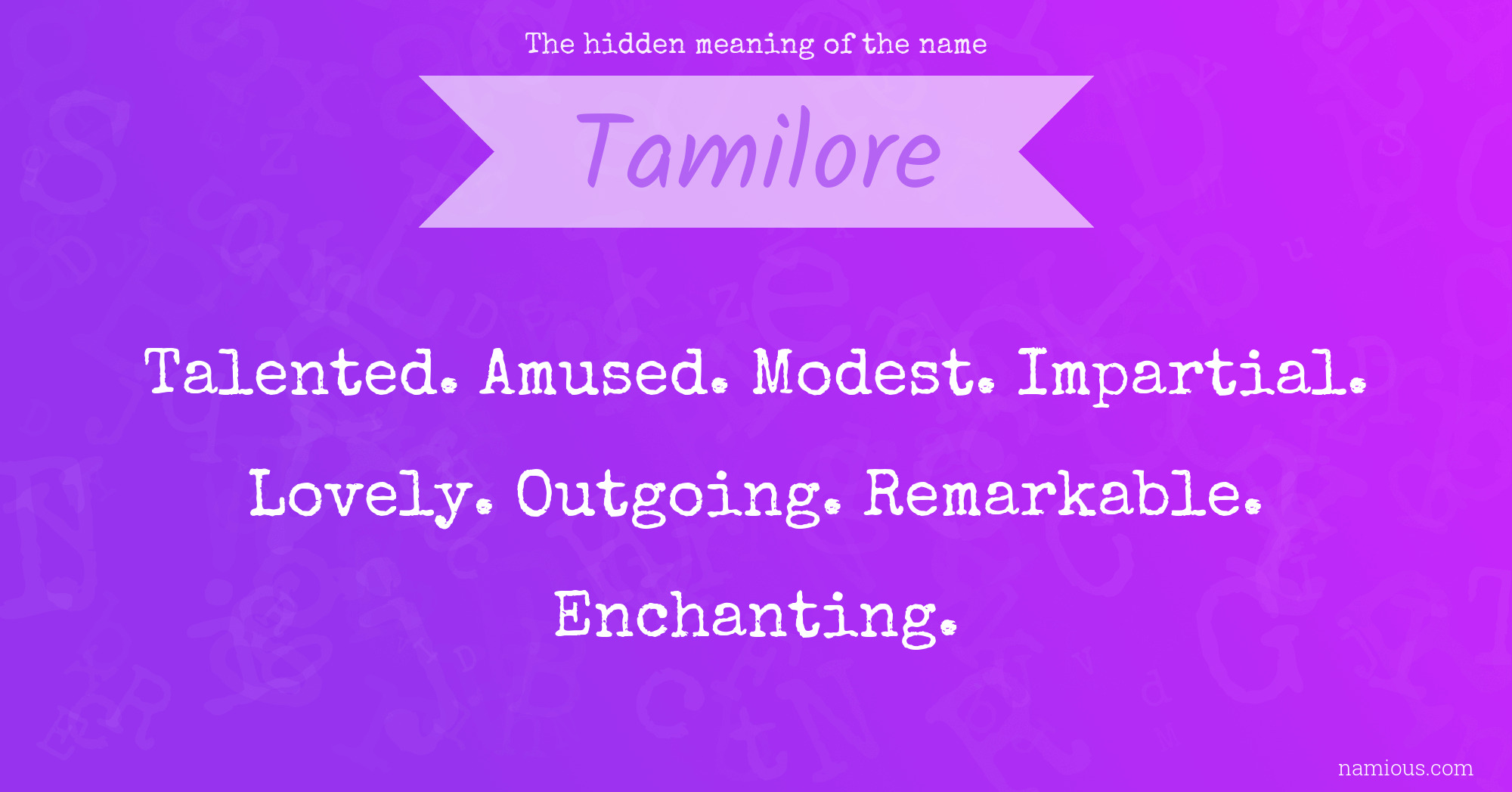 The hidden meaning of the name Tamilore